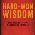 Workplace Wisdom: 4 True Tales and Tips for HR and Managers SHRM