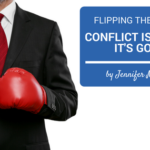 Flipping The Script: Conflict Isn’t Bad, It’s Good Jennifer McClure