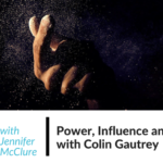 Impact Makers Episode 10 — Power, Influence, and Politics with Colin Gautrey Jennifer McClure