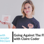 Going Against The Flow with Claire Coder Jennifer McClure