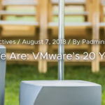 VMware’s 20 Years of Innovation: Experience Matters VMWare