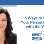 6 Ways to Share Your Personal Brand with the World Jennifer McClure