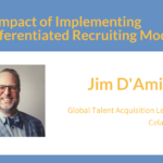 The Impact of Implementing a Differentiated Recruiting Model – An Interview with Jim D'Amico Entelo