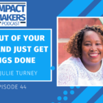Get Out of Your Head and Just Get Things Done With Julie Turney Jennifer McClure