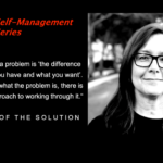 Be Part of the Solution – Part 3, Self Management Series Sharalyn Lauby