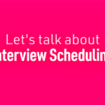 Improve the Candidate Experience with Better Scheduling Sharalyn Lauby