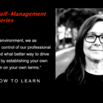 Learn How to Learn – Part 5, Self Management Series Sharalyn Lauby